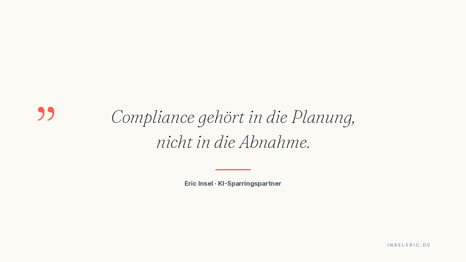 Pull-Quote von Eric Insel: Compliance gehört in die Planung, nicht in die Abnahme